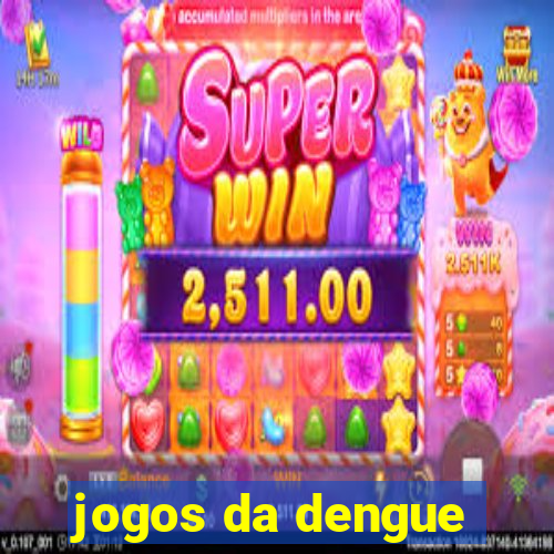 jogos da dengue