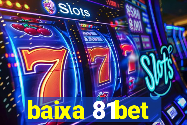 baixa 81bet