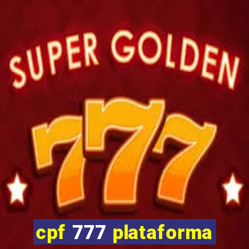 cpf 777 plataforma