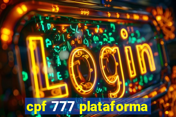 cpf 777 plataforma