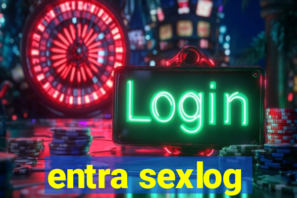entra sexlog