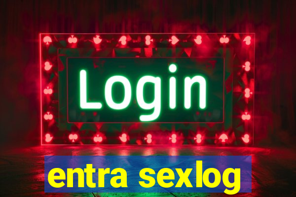 entra sexlog