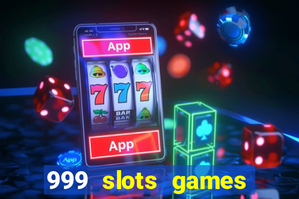 999 slots games download apk