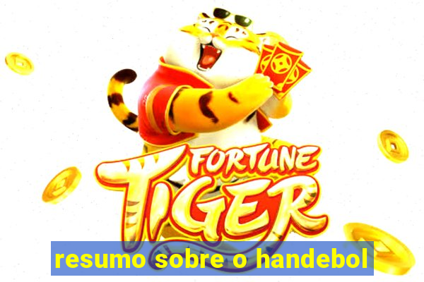 resumo sobre o handebol
