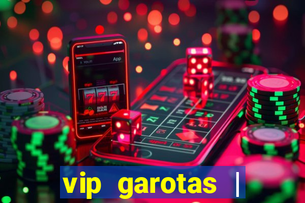 vip garotas | acompanhantes santa maria