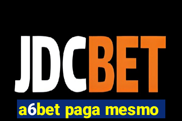 a6bet paga mesmo