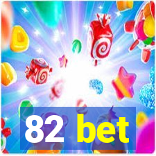 82 bet