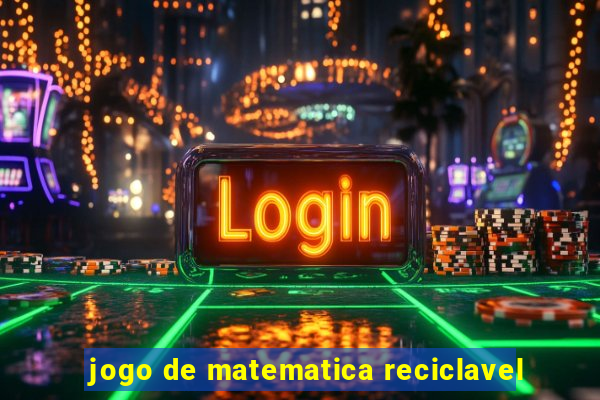 jogo de matematica reciclavel
