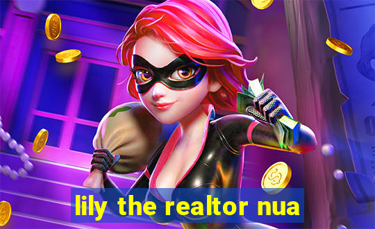 lily the realtor nua