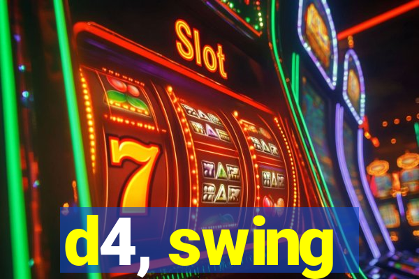 d4, swing