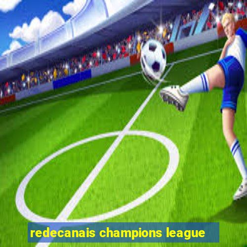 redecanais champions league
