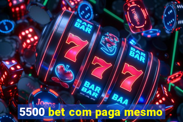 5500 bet com paga mesmo