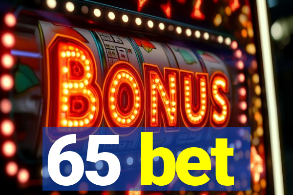65 bet