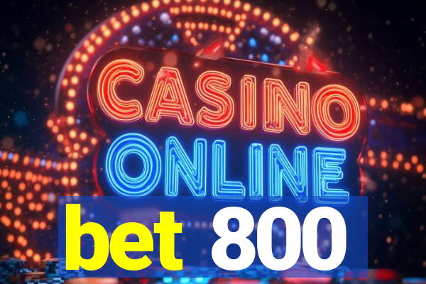 bet 800