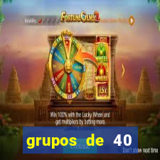 grupos de 40 dezenas da quina