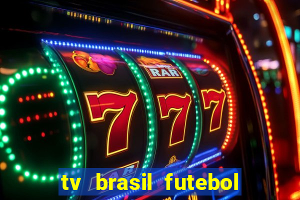 tv brasil futebol da hora