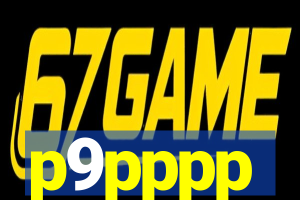 p9pppp