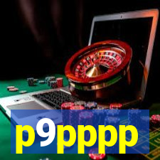 p9pppp