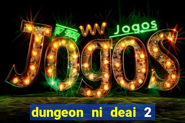 dungeon ni deai 2 temporada dublado data de lançamento