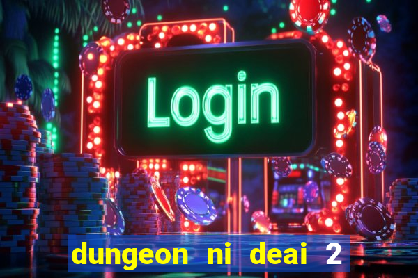 dungeon ni deai 2 temporada dublado data de lançamento