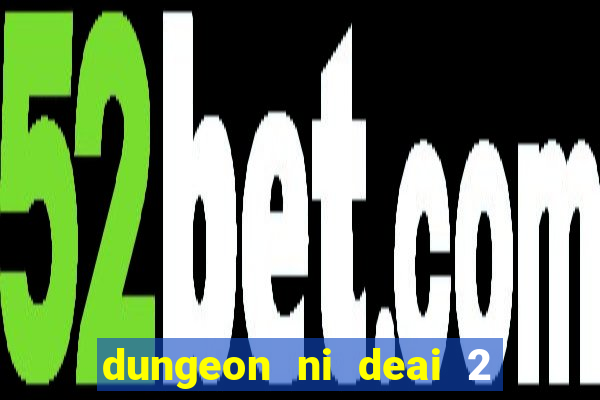 dungeon ni deai 2 temporada dublado data de lançamento