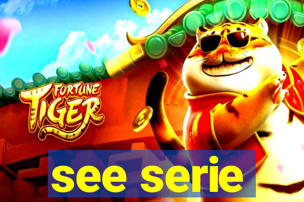 see serie