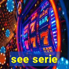 see serie