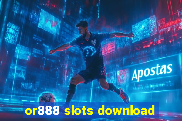 or888 slots download