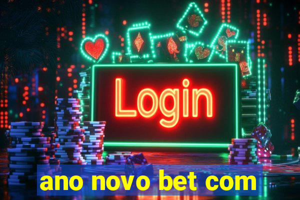 ano novo bet com