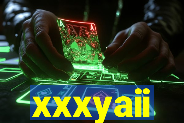 xxxyaii