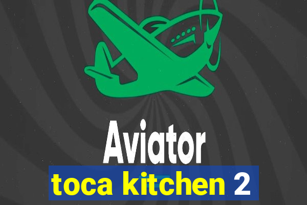 toca kitchen 2