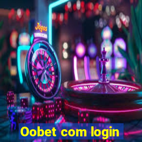 Oobet com login