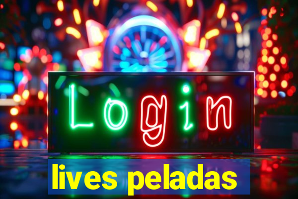 lives peladas