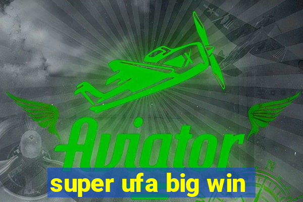 super ufa big win