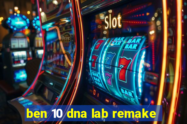 ben 10 dna lab remake