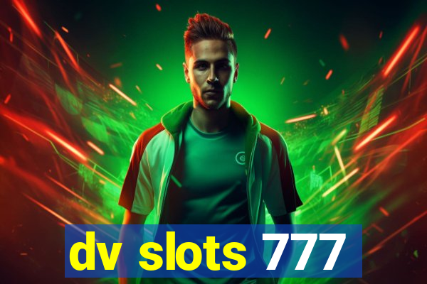 dv slots 777