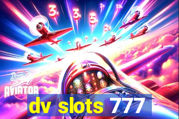dv slots 777