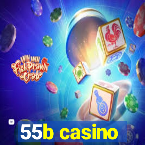 55b casino