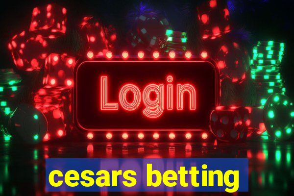 cesars betting