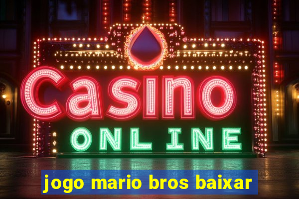 jogo mario bros baixar