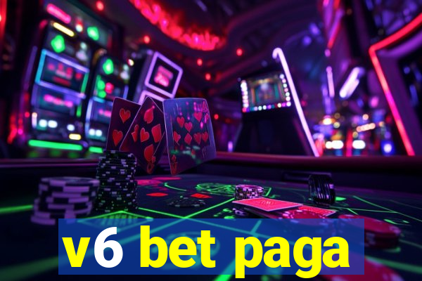 v6 bet paga