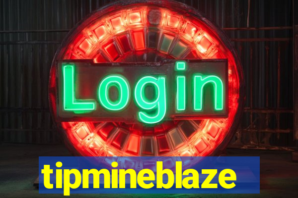 tipmineblaze