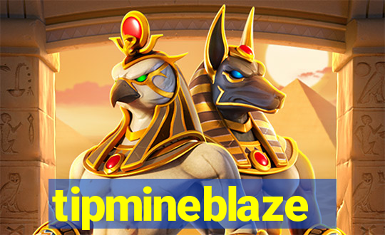 tipmineblaze
