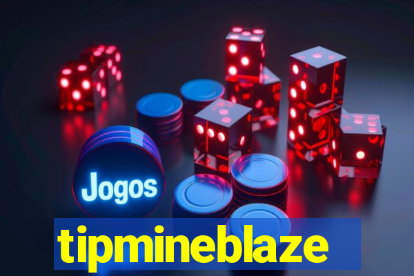 tipmineblaze