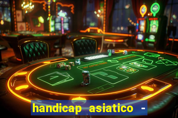 handicap asiatico - 0 5