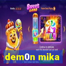 dem0n mika