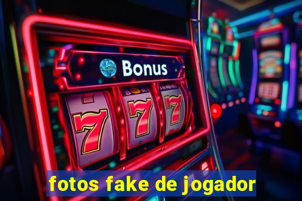 fotos fake de jogador