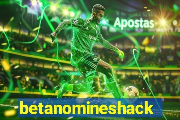 betanomineshack