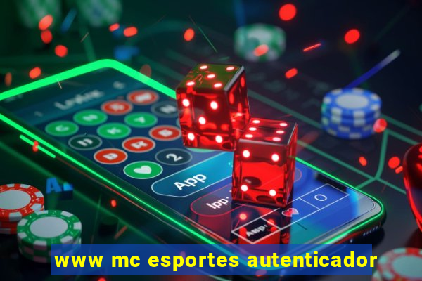 www mc esportes autenticador