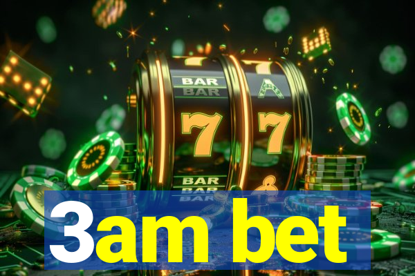 3am bet